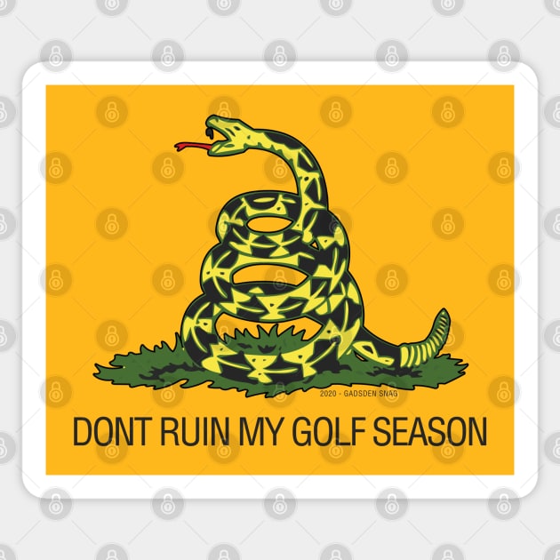 Gadsden - Dont Ruin My Golf Season Sticker by Gadsden Snag